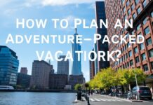 New York’ta Macera Dolu Bir Tatil Nasıl Planlanır? How to Plan an Adventure-Packed Vacation in New York?